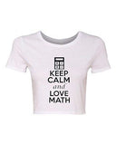 Crop Top Ladies Keep Calm and Love Math Calculator Funny Humor T-Shirt Tee