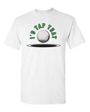 I'd Tap That Funny Golf Sports Club Novelty Adult DT T-Shirt Tee