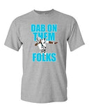 Dab On Them Folks Football Ball Sports Dance Touchdown DT Adult T-Shirt Tee