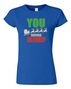 Junior You Serious Clark Funny Humor Christmas Holiday Vacation DT T-Shirt Tee