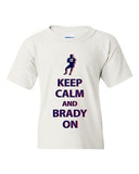 Keep Calm and Brady On New England Football Sports DT Youth Kids T-Shirt Tee