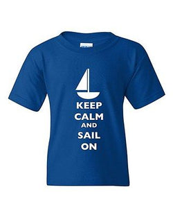 Keep Calm And Sail On Boat Sailboat Yacht Fishing Sea DT Youth Kids T-Shirt Tee