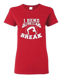 Ladies I Bend So I Don't Break Yoga Hatha Dance Exercise Funny DT T-Shirt Tee