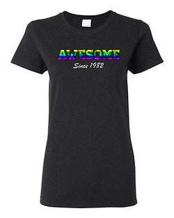 Ladies Awesome Since 1982 Colorful Happy Birthday Gift Funny DT T-Shirt Tee