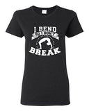 Ladies I Bend So I Don't Break Yoga Hatha Dance Exercise Funny DT T-Shirt Tee