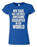 Junior My Dad Has The Most Awesome Daughter In The World Graphic T-Shirt Tee