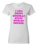 Ladies I Like Doing Hoodrat Stuff With My Friends Meme Funny Humor T-Shirt Tee