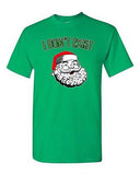 I Don't Exist Funny Santa Claus Christmas Holiday Gift Adult DT T-Shirt Tee