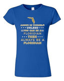 Junior Always Be Yourself Unless You Can Be An Floridian Map Star DT T-Shirt Tee