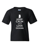 Keep Calm And Love Ghana Country Patriotic Novelty Youth Kids T-Shirt Tee