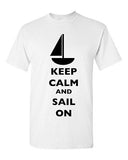 Keep Calm And Sail On Boat Sailboat Yacht Fishing Sea Funny DT Adult T-Shirt Tee