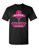 Nurse I'm Here To Save Your Ass Not Kiss It Funny Humor DT Adult T-Shirt Tee