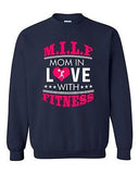 MILF Mom In Love with Fitness Gym Funny Exercise DT Novelty Crewneck Sweatshirt