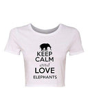 Crop Top Ladies Keep Calm and Love Elephants Animal Funny Humor T-Shirt Tee