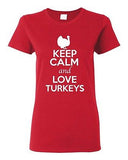 Ladies Keep Calm And Love Turkeys Birds Animal Lover Wild Funny T-Shirt Tee