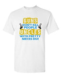 Guns Don't Kill People Uncles With Pretty Nieces Do Funny Adult DT T-Shirt Tee