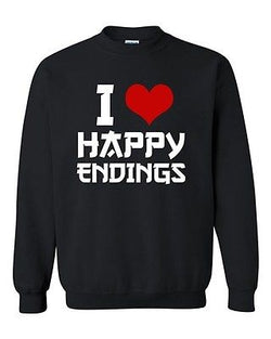 I Love Happy Endings Massage Therapy Funny Humor DT Novelty Crewneck Sweatshirt