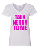 V-Neck Ladies Talk Nerdy To Me Smart Nerd Geek Awesome Funny T-Shirt Tee