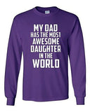 Long Sleeve Adult T-Shirt My Dad Has The Most Awesome Daughter In The World Tee