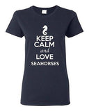 Ladies Keep Calm And Love Seahorses Sea Ocean Animal Lover Funny T-Shirt Tee