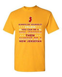 Always Be Yourself Unless You Can Be An New Jerseyan Map DT Adult T-Shirt Tee