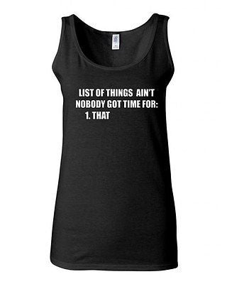 Junior List Of Things Ain't Nobody Got Time For That Graphic Novelty Tank Top