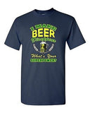 I Make Beer Disappear What's Your Superpower? Funny Drunk DT Adult T-Shirt Tee