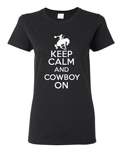 Ladies Keep Calm And Cowboy On Rancher Horse Horseback Vaquero T-Shirt Tee