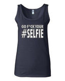 Junior Go F*ck Your Selfie Pic Photo Camera Funny Humor Sleeveless Tank Tops