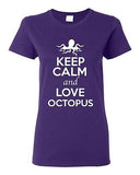 Ladies Keep Calm And Love Octopus Sea Ocean Animal Lover Funny T-Shirt Tee