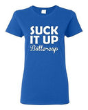 Ladies Suck It Up Buttercup Fit Sports Fitness Gym Workout Novelty T-Shirt Tee
