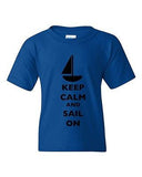 Keep Calm And Sail On Boat Yacht Fishing Sailboat Sea DT Youth Kids T-Shirt Tee