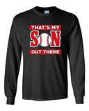 Long Sleeve Adult T-Shirt That's My Son Out There Baseball Sports Proud Funny DT