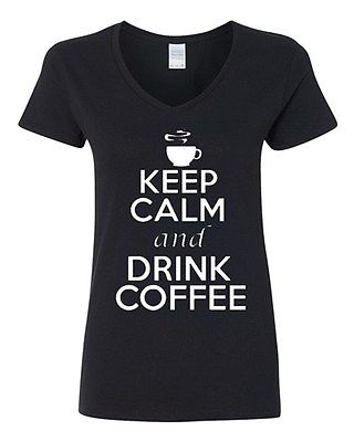 V-Neck Ladies Keep Calm And Drink Coffee Hot Cafe Caffeine Funny T-Shirt Tee