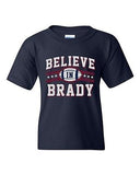 Believe In Brady Ball Football Sports New England Fan DT Youth Kids T-Shirt Tee