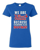Ladies We Are Bestfriend Because Everyone Else Sucks Friend Funny DT T-Shirt Tee