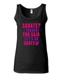 Junior Squats? I Thought You Said Let's Do Shots Funny Sleeveless DT Tank Tops