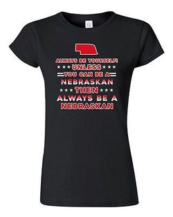 Junior Always Be Yourself Unless You Can Be An Nebraskan Map Star DT T-Shirt Tee