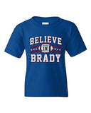 Believe In Brady Ball Football Sports New England Fan DT Youth Kids T-Shirt Tee