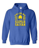 Training To Go Super Saiyan Anime Gym Workout Funny Parody DT Sweatshirt Hoodie