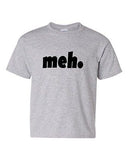 Meh Geek Nerd Cool Retro Funny Humor Novelty Statement Youth Kids T-Shirt Tee