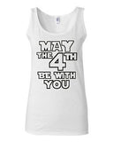 Junior May The 4th Be With You Star Wars Fan Wear Graphic Humor Novelty Tank Top