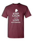 Keep Calm And Love Botswana Country Nation Patriotic Novelty Adult T-Shirt Tee