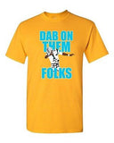 Dab On Them Folks Football Ball Sports Dance Touchdown DT Adult T-Shirt Tee