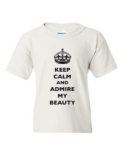 Keep Calm And Admire My Beauty Beautiful Crown Queen DT Youth Kids T-Shirt Tee