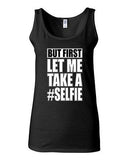 Junior But First Let Me Take A Selfie Photo Pic Funny Humor Sleeveless Tank Tops