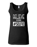 Junior Believe In Your Selfie Pic Photo Camera Funny Humor Sleeveless Tank Tops