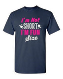 I'm Not Short I'm Fun Size Little People Cute Funny Humor DT Adult T-Shirt Tee