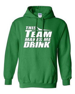 Adult Green This Team Makes Me Drink NY NewYork Funny Football Hoodie Sweatshirt