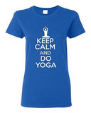Ladies Keep Calm and Do Yoga Exercise Physical Fitness Gym Relax T-Shirt Tee